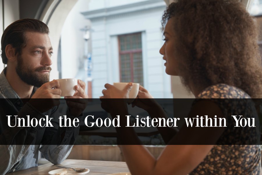 Unlock the Good Listener within You
